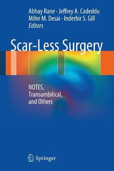Scar-Less Surgery: Notes, Transumbilical, and Others by Abhay Rané