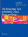 The Respiratory Tract in Pediatric Critical Illness and Injury by Derek S. Wheeler, Hector R. Wong, Thomas P. Shanley