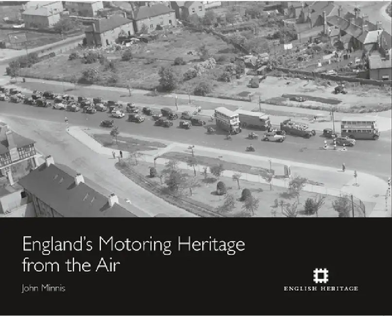 England's Motoring Heritage from the Air by John Minnis