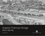 England's Motoring Heritage from the Air by John Minnis
