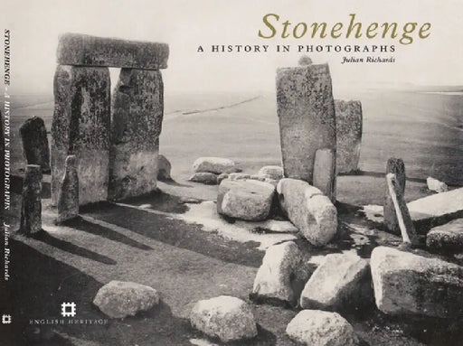 Stonehenge: A History in Photographs by Julian Richards