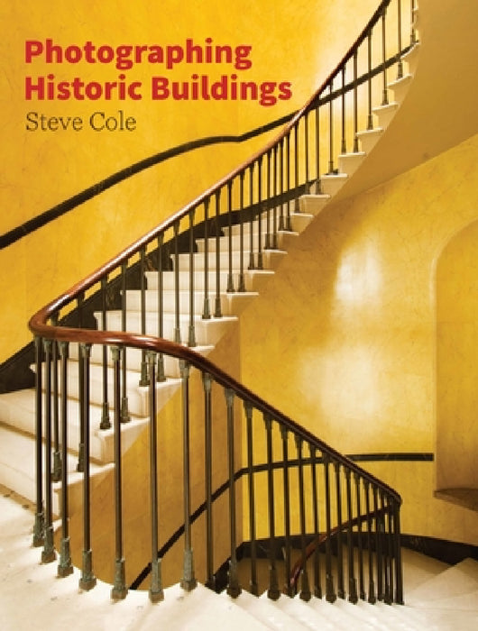Photographing Historic Buildings by Steve Cole