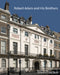 Robert Adam and His Brothers: New Light on Britain's Leading Architectural Family by Colin Thom