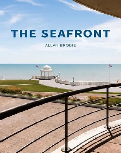 The Seafront by Allan (Visiting Fellow, Bournemouth University) Brodie
