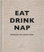 Eat Drink Nap: Bringing the House Home by Soho House