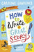 How To Write a Great Story by Caroline Lawrence