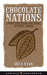 Chocolate Nations: Living and Dying for Cocoa in West Africa by Orla Ryan