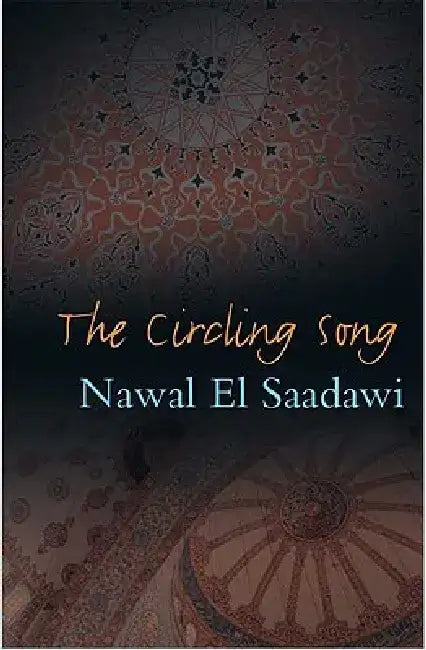 The Circling Song by Nawal El Saadawi