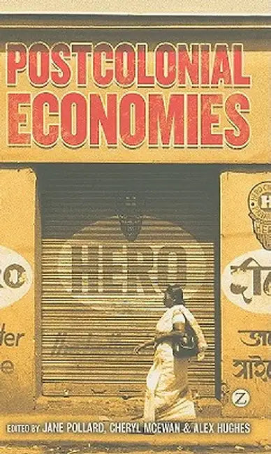 Postcolonial Economies by Jane Pollard