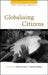 Globalizing Citizens: New Dynamics of Inclusion and Exclusion by John Gaventa