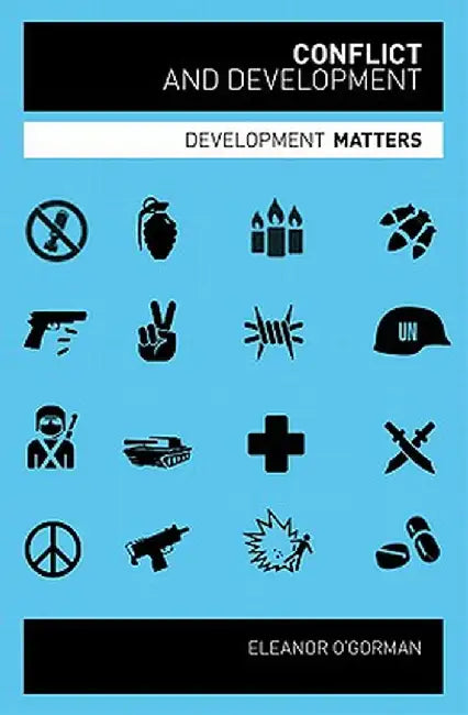 Conflict and Development by Eleanor O'Gorman