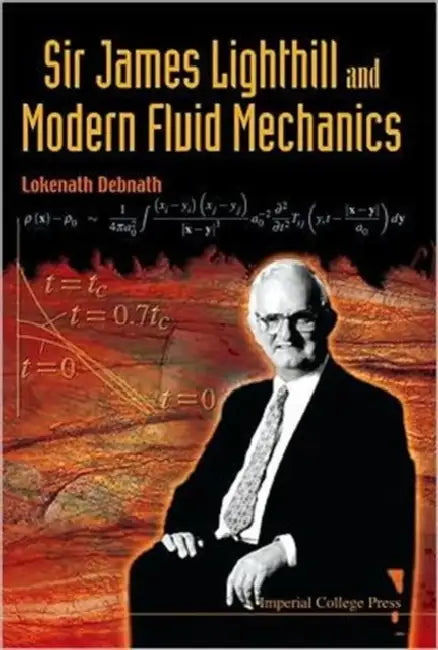 Sir James Lighthill and Modern Fluid Mechanics by Lokenath Debnath