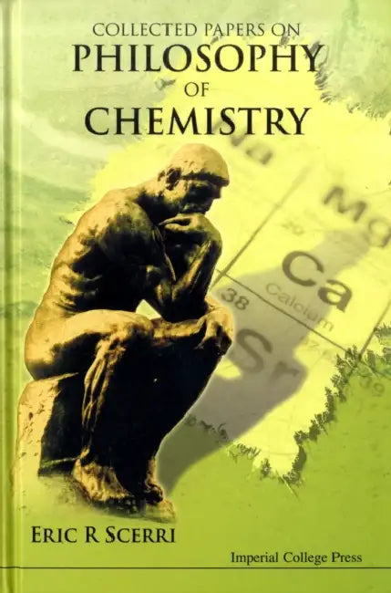 Collected Papers on the Philosophy of Chemistry by Eric R. Scerri