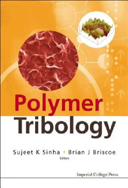 Polymer Tribology by Sinha, Sujeet K.