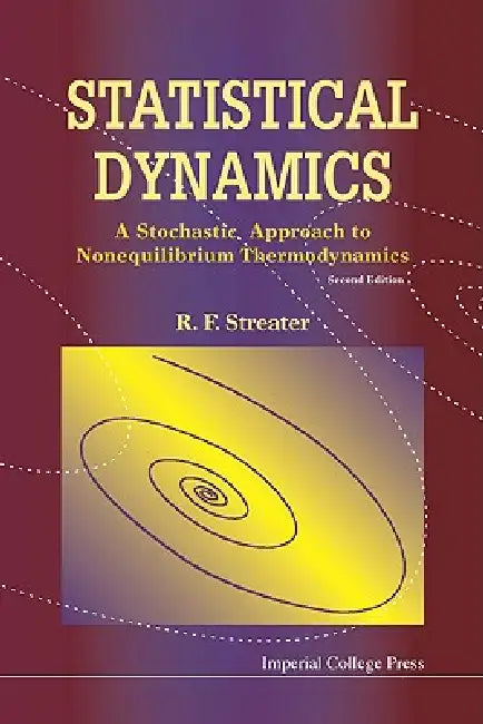 Statistical Dynamics by Streater R F
