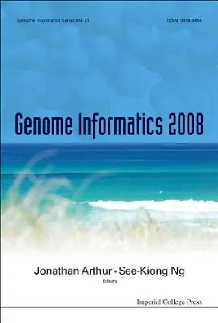 Genome Informatics 2008 (V21) by Arthur Jonathan