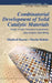 Combinatorial Development of Solid Catalytic Materials: Design of High-Throughput Experiments, Data Analysis, Data Mining by Manfred Baerns, Martin Holena