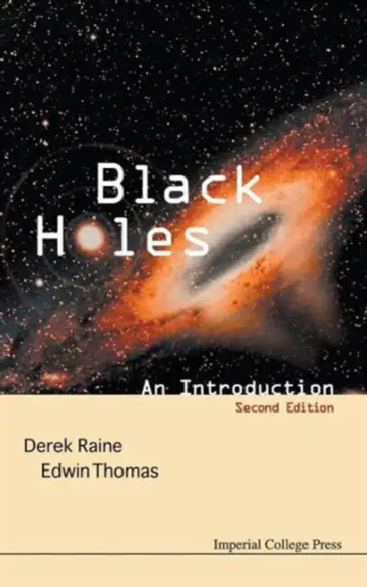 Black Holes: An Introduction (2nd Edition) by Derek J. Raine, Edwin Thomas