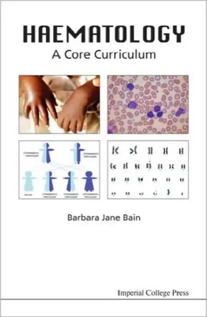 Haematology: A Core Curriculum by Barbara Jane Bain