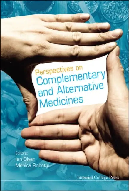 Perspectives on Complementary and Alternative Medicines by Monica Robotin, Ian N. Olver