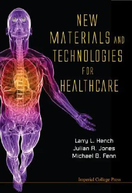 New Materials and Technologies for Hea.. by Hench Larry
