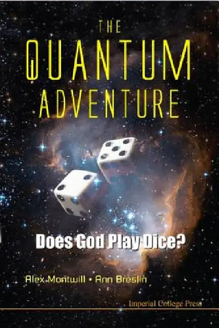 The Quant Adventure: Does God Play Dice by Montwill Alex