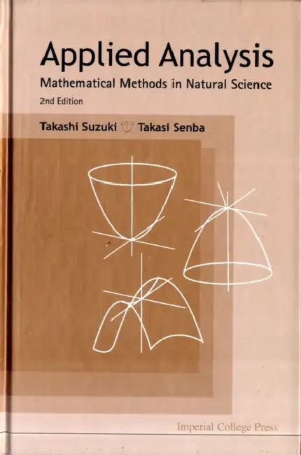 Applied Analysis: Mathematical Methods in Natural Science (2nd Edition) by Takashi Suzuki, Takasi Senba