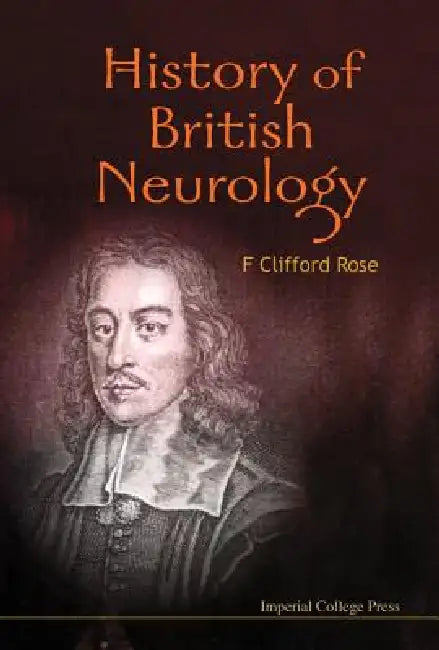 History of British Neurology by Rose F Clifford