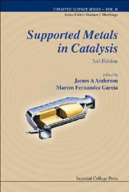 Supported Metals in Catalysis (2nd Ed) by Anderson James a