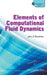 Elements of Computat Fluid Dynamics (V2) by John D. Ramshaw