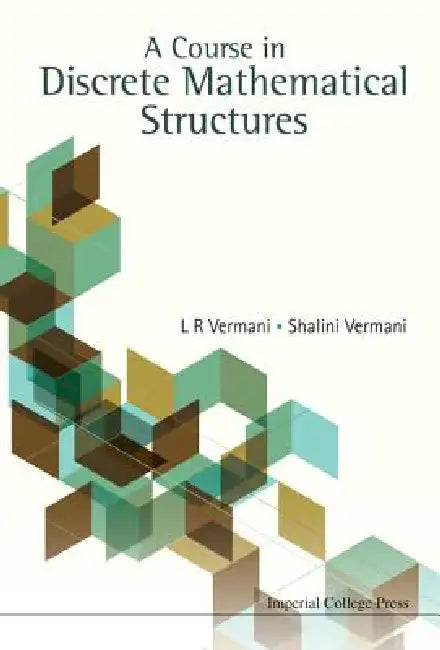 A Course in Discrete Math Structures by Vermani L R