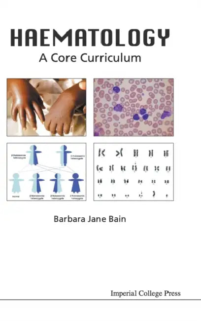 Haematology: A Core Curriculum by Barbara Jane Bain
