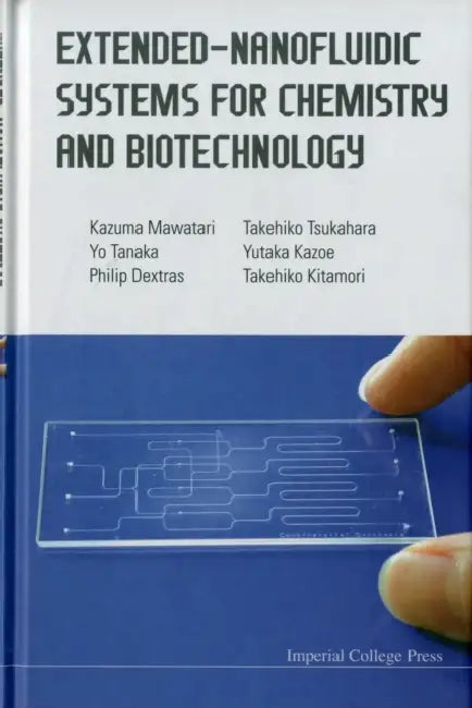 Extended-Nanofluidic Systems for Chemistry and Biotechnology by Takehiko Kitamori, Kazuma Mawatari, Takehiko Tsukahara