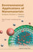 Environmental Applications of Nanomaterials: Synthesis, Sorbents and Sensors (2nd Edition) by Glen E. Fryxell, Guozhong Cao