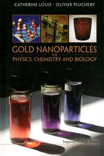 Gold Nanoparticles for Phy, Chemis & Bio by Catherine Louis, Olivier Pluchery