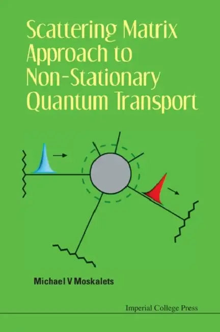 Scattering Matrix Approach to Non-Stationary Quantum Transport by Michael V. Moskalets