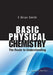 Basic Physical Chemistry: The Route to Understanding by E. Brian Smith