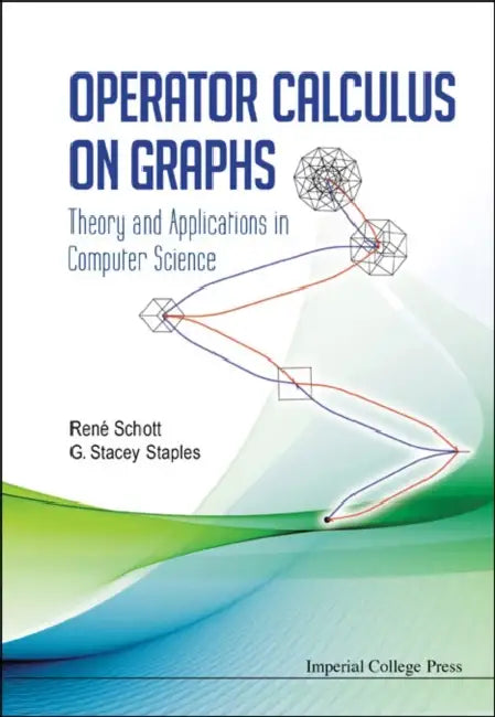 Operator Calculus on Graphs: Theory and Applications in Computer Science by George Stacey Staples, Rene Schott