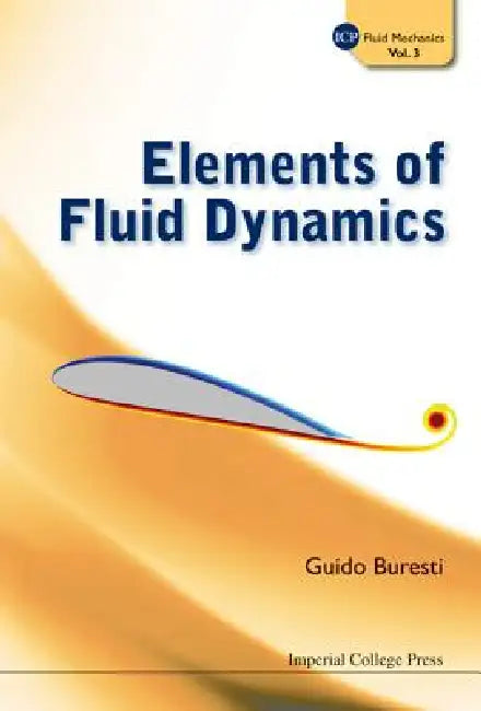 Elements of Fluid Dynamics by Buresti Guido
