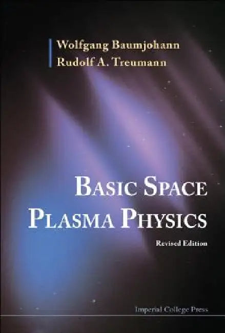 Basic Space Plasma Physics (Revised Edition) by Baumjohann, Wolfgang