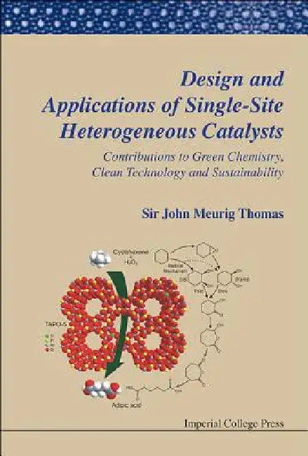 Design & Appl Single-Site Heterog Cataly by Thomas Sir John Meurig