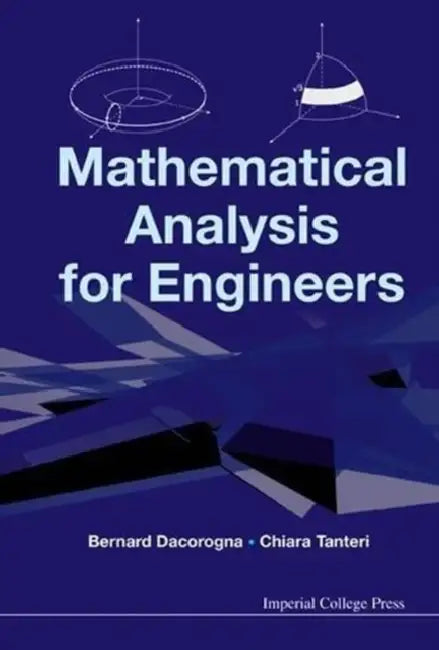 Mathematical Analysis for Engineers by Chiara Tanteri, Bernard Dacorogna