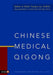 Chinese Medical Qigong by Chen, Kevin