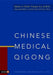 Chinese Medical Qigong by Chen, Kevin