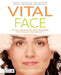 Vital Face: Facial Exercises and Massage for Health and Beauty by Leena Kiviluoma, Risto Kurkinen