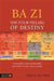 Ba Zi - The Four Pillars of Destiny: Understanding Character, Relationships and Potential Through Chinese Astrology by Serge Augier