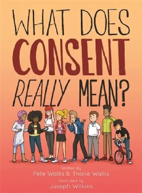 What Does Consent Really Mean? by Pete Wallis