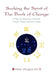 Seeking the Spirit of the Book of Change: 8 Days to Mastering a Shamanic Yijing (I Ching) Prediction System by Zhongxian Wu