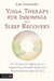 Yoga Therapy for Insomnia, Sleep and Better Rest by Lisa Sanfilippo