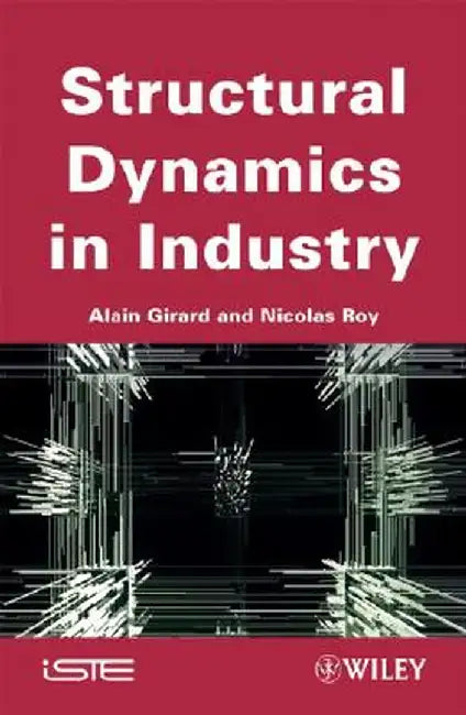 Structural Dynamics in Industry by Alain Girard